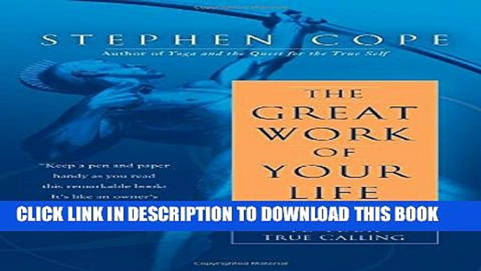 New Book The Great Work of Your Life: A Guide for the Journey to Your True Calling