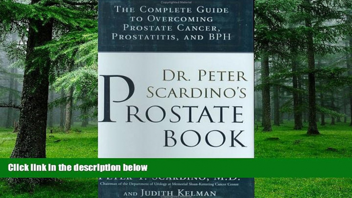 Big Deals  Dr. Peter Scardino s Prostate Book: The Complete Guide to Overcoming Prostate Cancer,