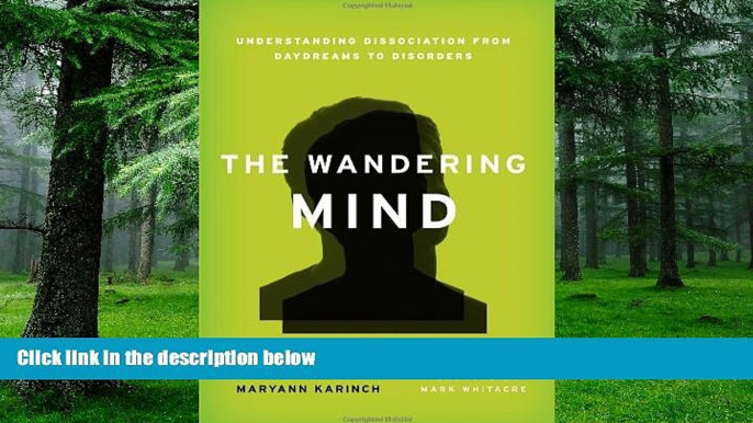 Big Deals  The Wandering Mind: Understanding Dissociation from Daydreams to Disorders  Best Seller