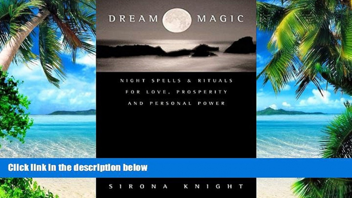 Big Deals  Dream Magic: Night Spells and Rituals for Love, Prosperity and Personal Power  Best