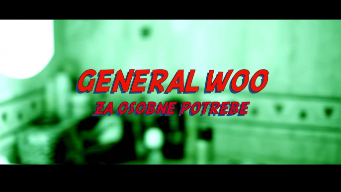 General Woo - Za osobne potrebe