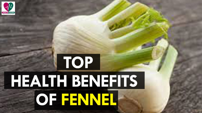 Top Health Benefits of Fennel - Health Sutra