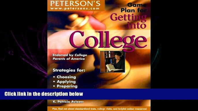 complete  Game Plan Get into College (Game Plan for Getting Into College)