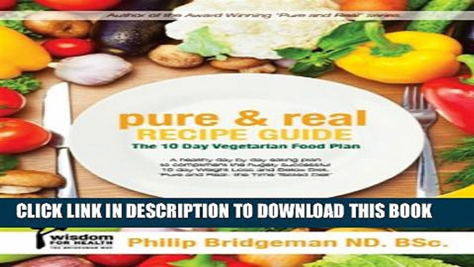 [PDF] How To Lose Weight Quick. Pure and Real (A 10 Day Vegetarian Food Diet Plan) (Diet Plans for