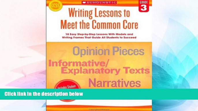 Big Deals  Writing Lessons To Meet the Common Core: Grade 3: 18 Easy Step-by-Step Lessons With