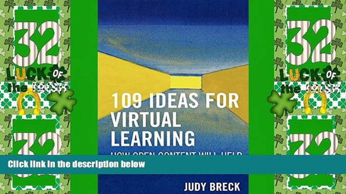 Big Deals  109 Ideas for Virtual Learning: How Open Content Will Help Close the Digital Divide