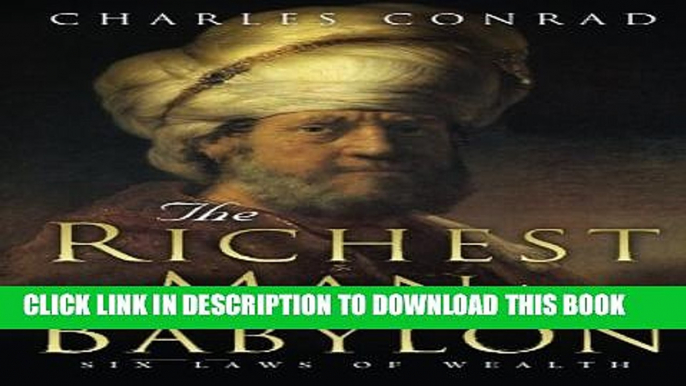 New Book The Richest Man in Babylon -- Six Laws of Wealth