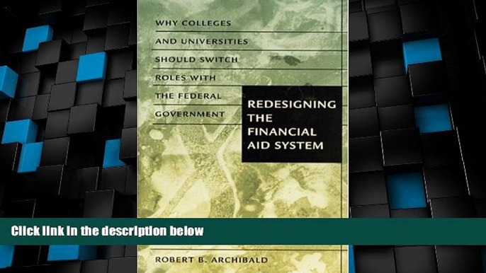 Big Deals  Redesigning the Financial Aid System: Why Colleges and Universities Should Switch Roles