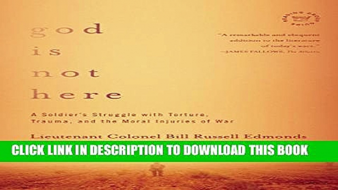 [PDF] God is Not Here: A Soldier s Struggle with Torture, Trauma, and the Moral Injuries of War