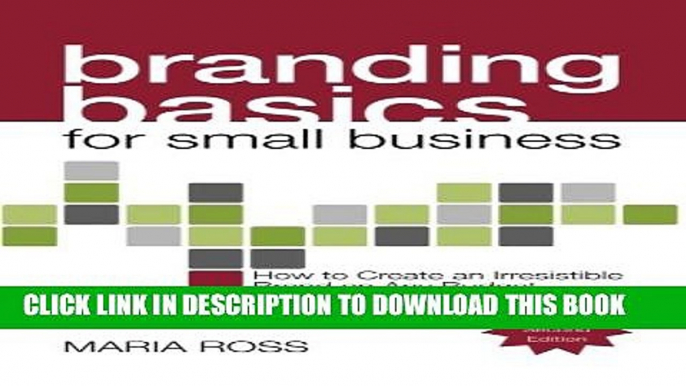 Collection Book Branding Basics for Small Business, 2nd Edition: How to Create an Irresistible