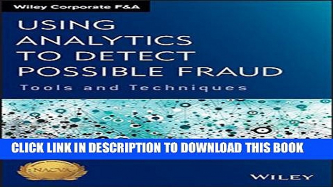 New Book Using Analytics to Detect Possible Fraud: Tools and Techniques