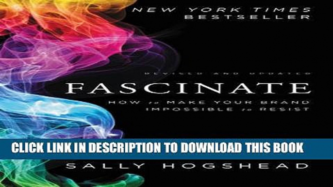 New Book Fascinate, Revised and Updated: How to Make Your Brand Impossible to Resist