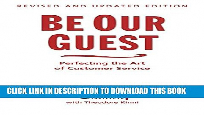 Collection Book Be Our Guest: Perfecting the Art of Customer Service (Disney Institute Book, A)