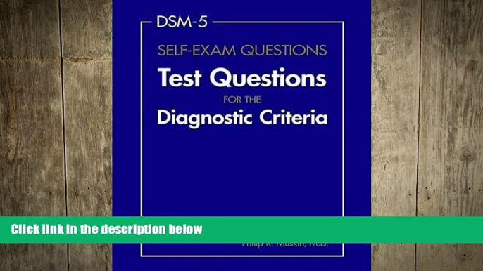 there is  DSM-5 Self-Exam Questions: Test Questions for the Diagnostic Criteria