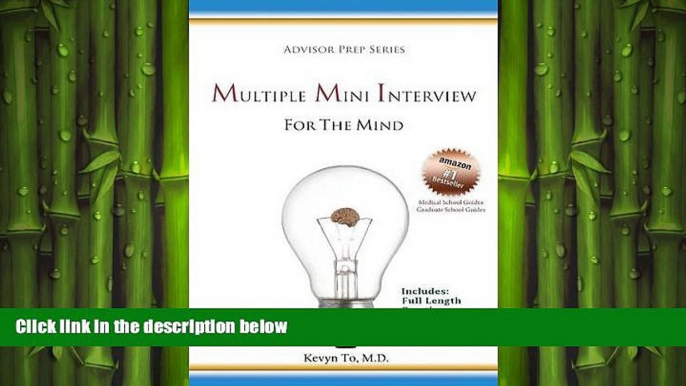 there is  Multiple Mini Interview (MMI) for the Mind (Advisor Prep Series)