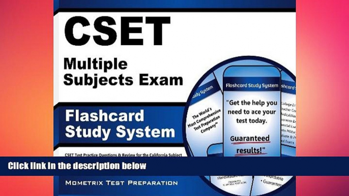 there is  CSET Multiple Subjects Exam Flashcard Study System: CSET Test Practice Questions