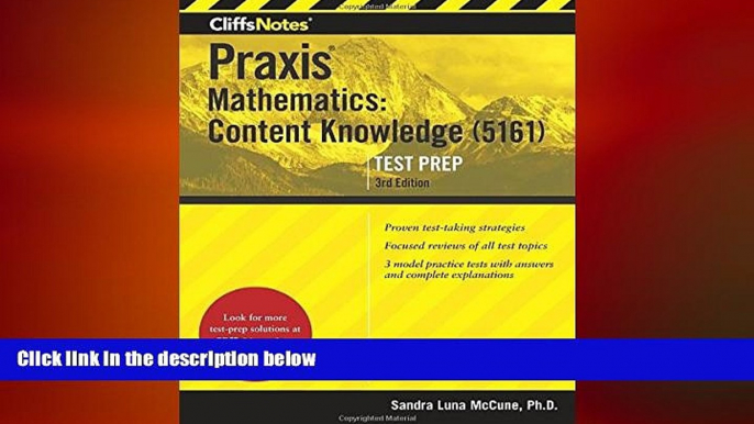 complete  CliffsNotes Praxis Mathematics: Content Knowledge (5161), 3rd Edition