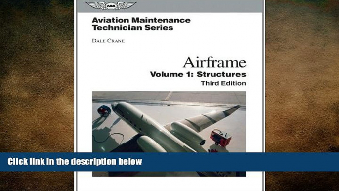 different   Aviation Maintenance Technician: Airframe, Volume 1: Structures (Aviation Maintenance