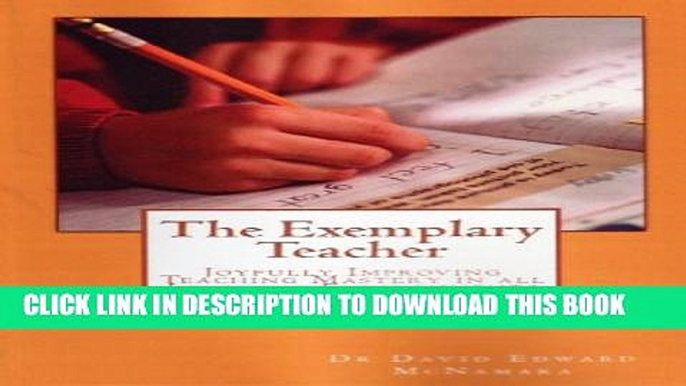 [New] The Exemplary Teacher: Joyfully Improving Teaching Mastery in all Learning Environments