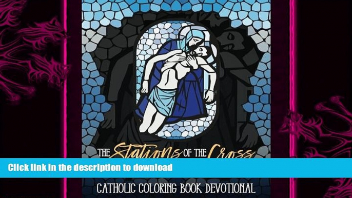 READ  The Stations of the Cross: Catholic Coloring Book Devotional: A Unique Stained Glass Adult