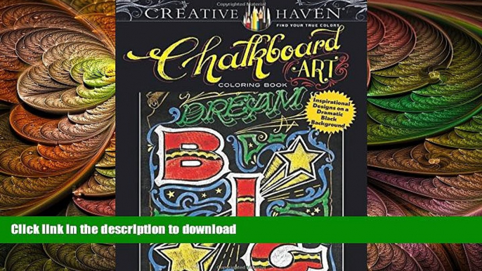 READ BOOK  Creative Haven Chalkboard Art Coloring Book: Inspirational Designs on a Dramatic Black