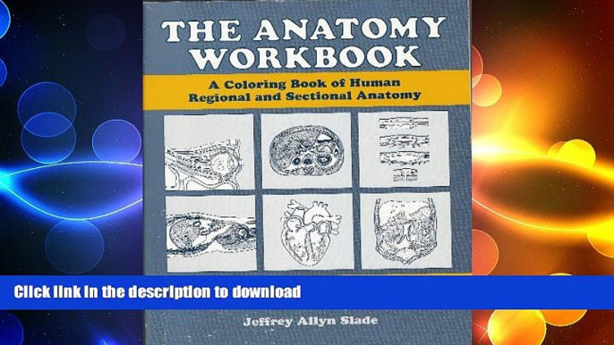 FAVORITE BOOK  The Anatomy Workbook: A Coloring Book of Human Regional and Sectional Anatomy  GET