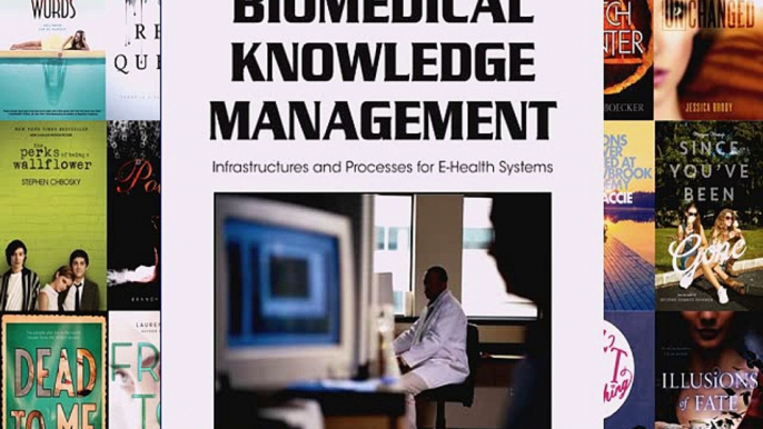 [PDF] Biomedical Knowledge Management: Infrastructures and Processes for E-Health Systems Full