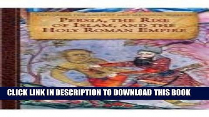 [PDF] Persia, the Rise of Islam, and the Holy Roman Empire (Exploring the Ancient and Medieval