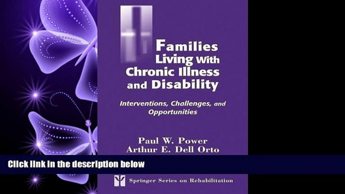 different   Families Living with Chronic Illness and Disability: Interventions, Challenges, and