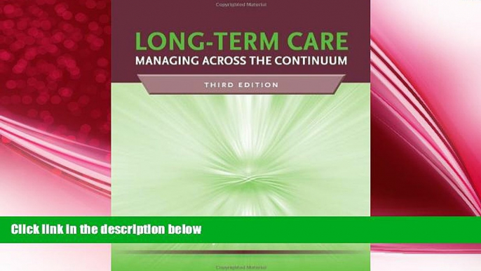 behold  Long-Term Care: Managing Across the Continuum, 3rd Edition