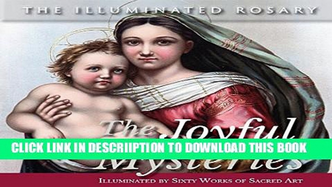 [PDF] The Joyful Mysteries: Illuminated by Sixty Works of Sacred Art (The Illuminated Rosary) Full