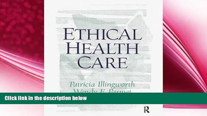 there is  Ethical Health Care