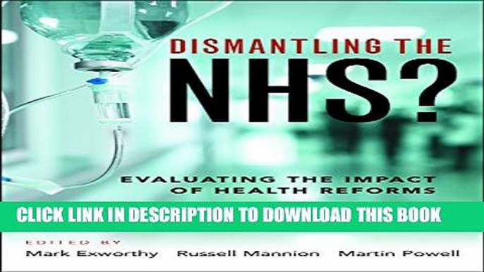 [Read PDF] Dismantling the NHS?: Evaluating the impact of health reforms Ebook Free