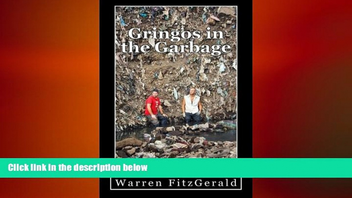 FREE DOWNLOAD  Gringos In The Garbage READ ONLINE