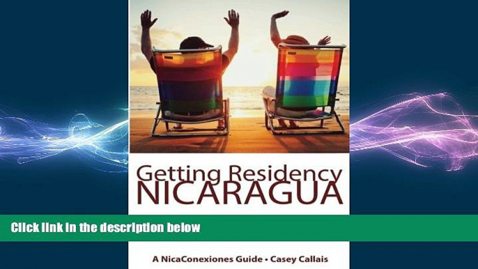 FREE PDF  Getting Residency Nicaragua: Understanding Nicaragua s Residency Process in Plain