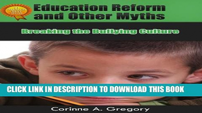 [New] Education Reform and Other Myths: Breaking the Bullying Culture Exclusive Online