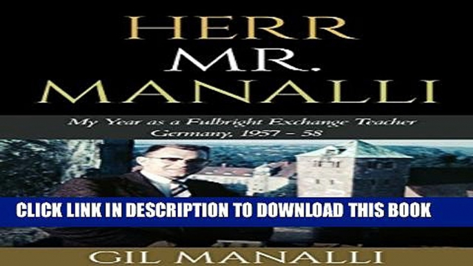 [PDF] Herr Mr. Manalli - My Year as a Fulbright Exchange Teacher in Germany, 1957-58 Exclusive