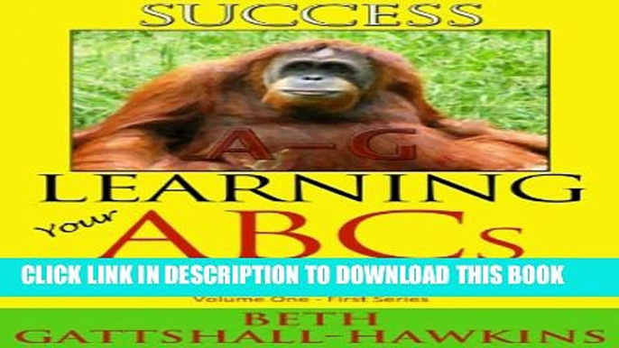 [New] Success Learning Your ABCs - Learning the Alphabet A-G with Animal Illustrations Ages 0-6