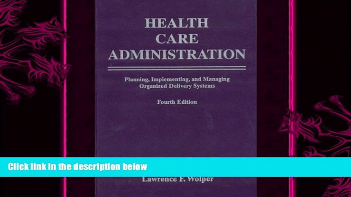 different   Health Care Administration: Planning, Implementing, and Managing Organized Delivery