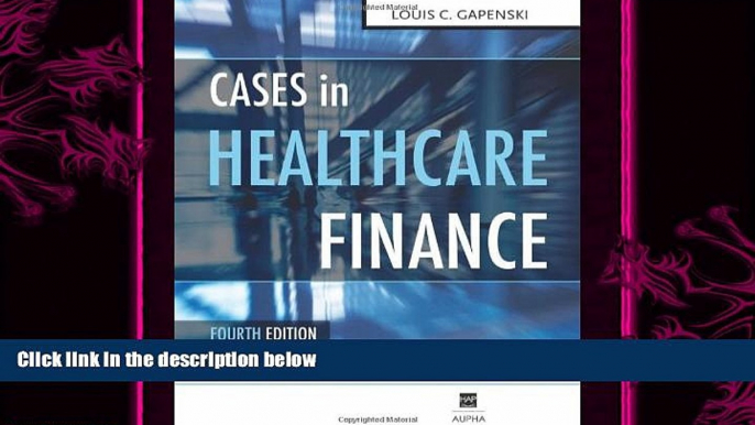 complete  Cases in Healthcare Finance, Fourth Edition