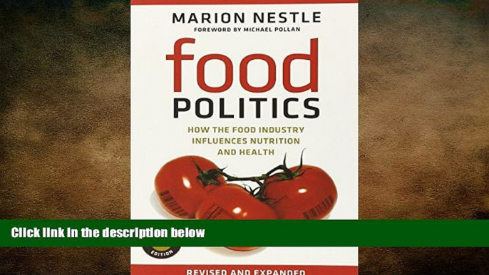 behold  Food Politics: How the Food Industry Influences Nutrition and Health (California Studies