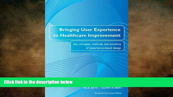 behold  Bringing User Experience to Healthcare Improvement: The Concepts, Methods and Practices