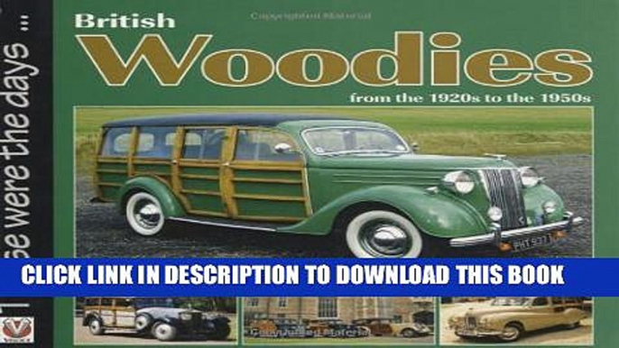 [PDF] British Woodies: From the 1920 s to the 1950 s (Those were the days...) Full Colection