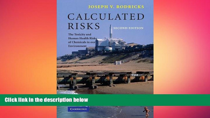 behold  Calculated Risks: The Toxicity and Human Health Risks of Chemicals in our Environment