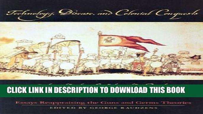 [PDF] Technology, Disease, and Colonial Conquests, Sixteenth to Eighteenth Centuries: Essays