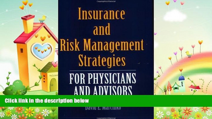 different   Insurance and Risk Management Strategies for Physicians and Advisors