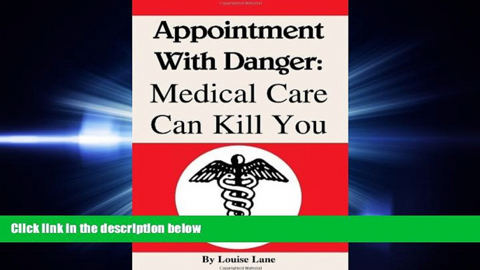 there is  Appointment with Danger: Medical Care Can Kill You