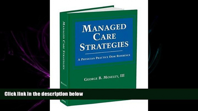 different   Managed Care Strategies: A Physician Practice Desk Reference