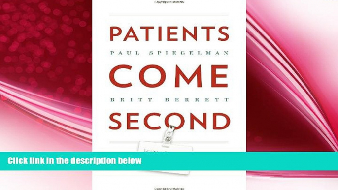 different   Patients Come Second: Leading Change by Changing the Way You Lead