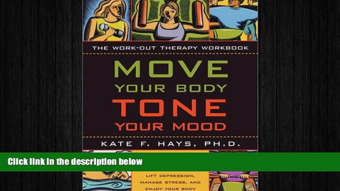 Must Have PDF  Move Your Body, Tone Your Mood: The Workout Therapy Workbook  Free Full Read Most